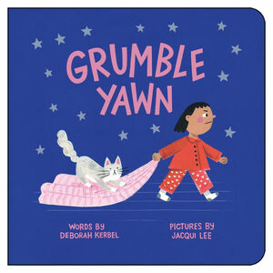 Grumble, Yawn by Deborah Kerbel