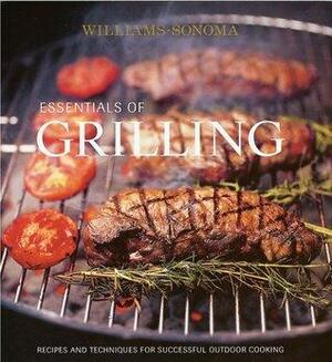 Essentials of Grilling: Recipes and Techniques for successful outdoor cooking by Denis Kelly