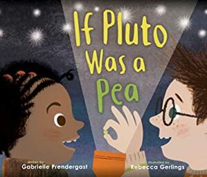 If Pluto Was a Pea by Gabrielle S. Prendergast, Rebecca Gerlings