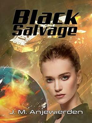 Black Salvage by J.M. Anjewierden