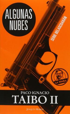 Algunas nubes by Paco Ignacio Taibo II