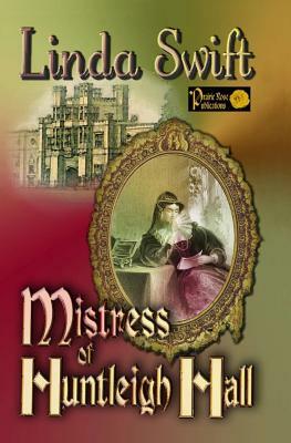 Mistress of Huntleigh Hall by Linda Swift