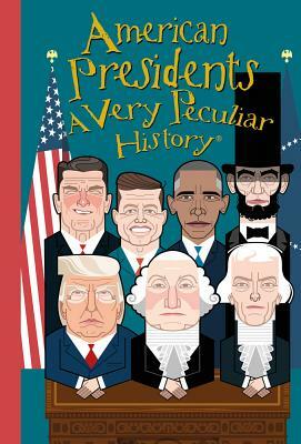 American Presidents: A Very Peculiar History(tm) by David Arscott