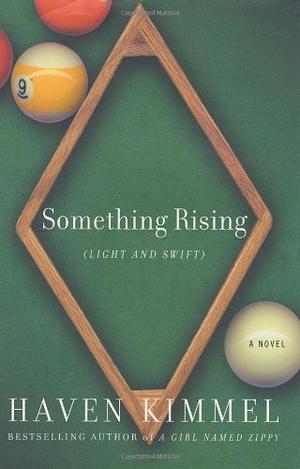 Something Rising: A Novel by Haven Kimmel, Haven Kimmel