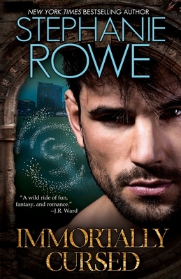 Immortally Cursed by Stephanie Rowe, S. a. Bayne