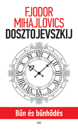 Bűn és bűnhődés by Fyodor Dostoevsky