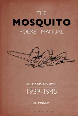 The Mosquito Pocket Manual: All marks in service 1939–45 by Martin Robson