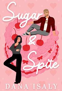 Sugar and Spite by Dana Isaly