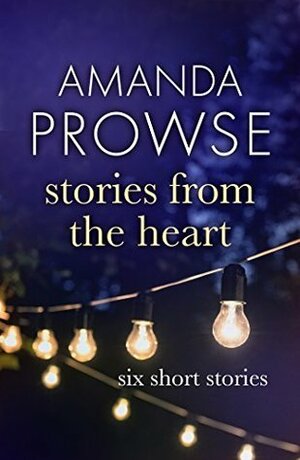 Stories from the Heart by Amanda Prowse