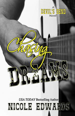 Chasing Dreams: A Devil's Bend Novel by Nicole Edwards