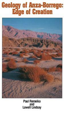 Geology of Anza-Borrego: Edge of Creation by Lowell Lindsay, Paul Remeika