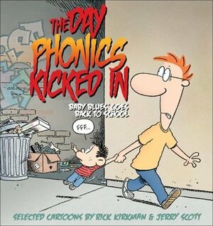 The Day Phonics Kicked In: Baby Blues Goes Back to School by Rick Kirkman