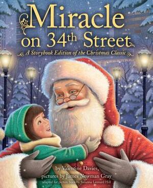 Miracle on 34th Street: A Storybook Edition of the Christmas Classic by Susanna Leonard Hill, Valentine Davies Estate