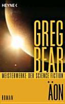 Äon: Roman - Mit einem wissenschaftlichen Anhang von Uwe Neuhold by Greg Bear