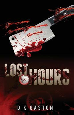 Lost Hours by D. K. Gaston