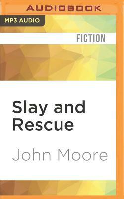Slay and Rescue by John Moore