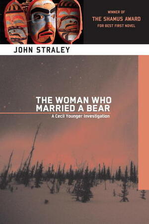 Woman Who Married A Bear by John Straley