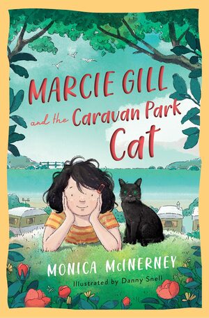 Marcie Gill and the Caravan Park Cat by Monica McInerney