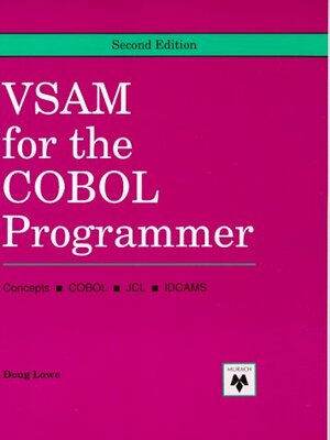 Vsam For The Cobol Programmer: Concepts, Cobol, Jcl, Idcams by Doug Lowe