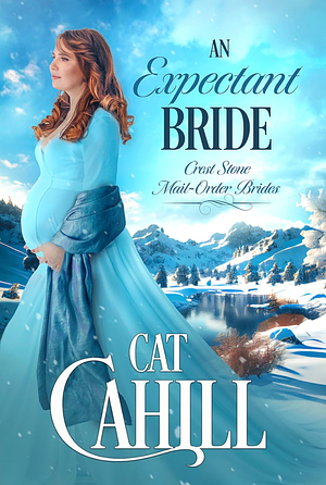 An Expectant Bride: A Sweet Historical Western Romance by Cat Cahill