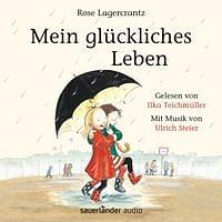 Mein glückliches Leben by Rose Lagercrantz