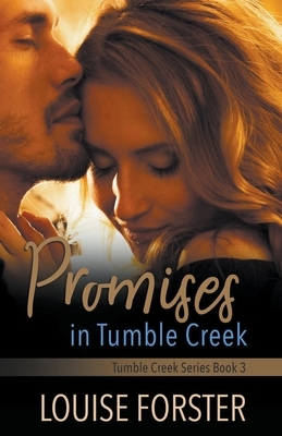 Promises In Tumble Creek by Louise Forster