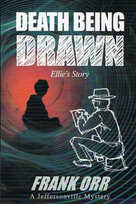 Death Being Drawn: Ellie's Story by Frank Orr