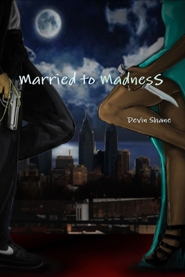 Married to Madness by Devin Shane