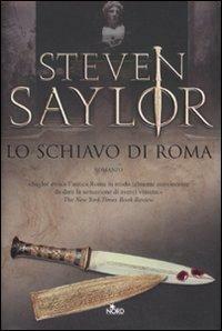 Lo schiavo di Roma by Steven Saylor