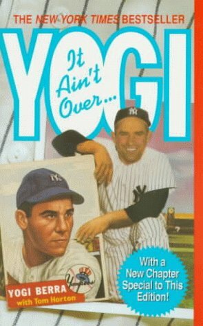Yogi: It Ain't Over by Yogi Berra, Tom Horton