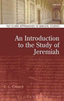 An Introduction to the Study of Jeremiah by C. L. Crouch