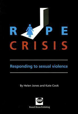 Rape Crisis: Responding to Sexual Violence by Kate Cook