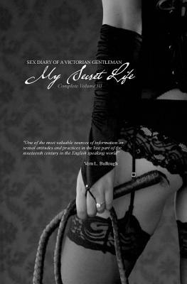 My Secret Life: Sex Diary of a Victorian Gentlemen - Volume III by 