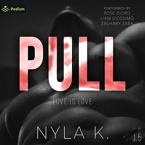 Pull by Nyla K.