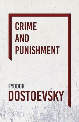 Crime and Punishment by Fyodor Dostoevsky