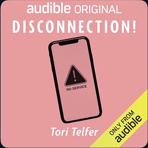 Disconnection! by Tori Telfer