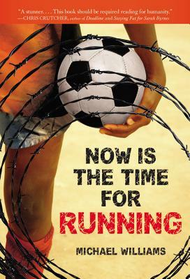 Now Is the Time for Running by Michael Williams