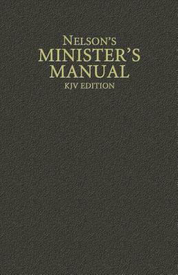 Nelson's Minister's Manual, KJV Edition by Thomas Nelson