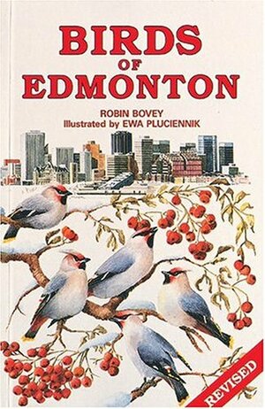 Birds of Edmonton by Robin Bovey