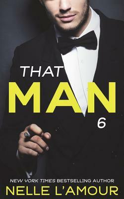 That Man 6: The Anniversary Story by Nelle L'Amour