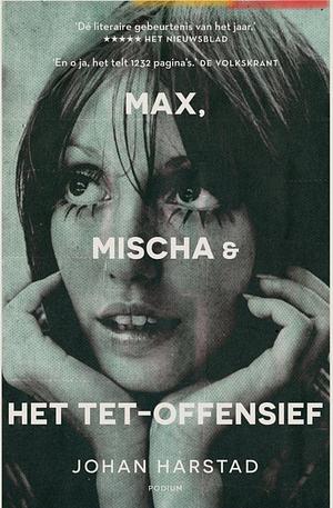 Max, Mischa and the Tet Offensive by Johan Harstad, Johan Harstad