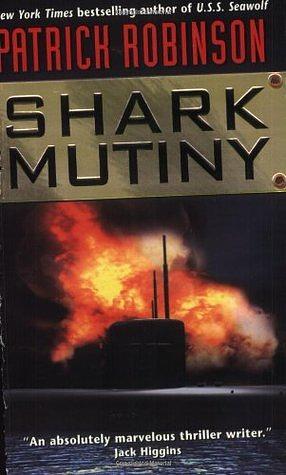 The Shark Mutiny by Patrick Robinson