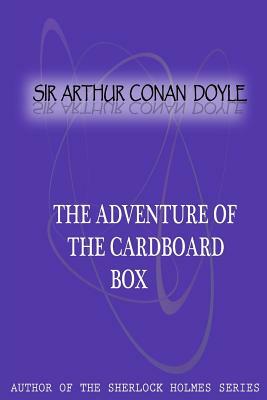 The Adventure of the Cardboard Box by Arthur Conan Doyle