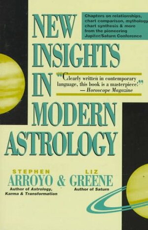 New Insights in Modern Astrology by Liz Greene, Stephen Arroyo