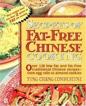 Secrets of Fat-free Chinese Cooking by Ying Chang Compestine