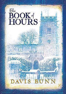 The Book of Hours by Davis Bunn