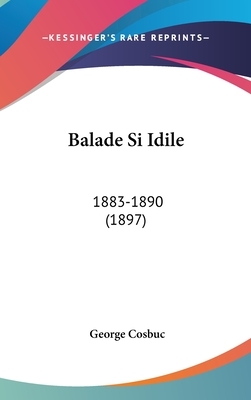 Balade Si Idile: 1883-1890 (1897) by George Cosbuc