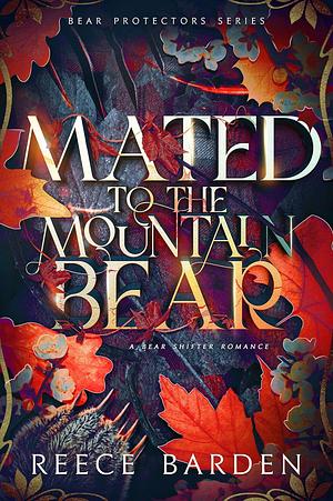 Mated to the Mountain Bear by Reece Barden