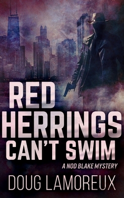 Red Herrings Can't Swim (Nod Blake Mysteries Book 2) by Doug Lamoreux