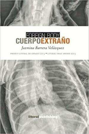 Foreign Body / Cuerpo extraño (bilingual edition) by Jazmina Barrera